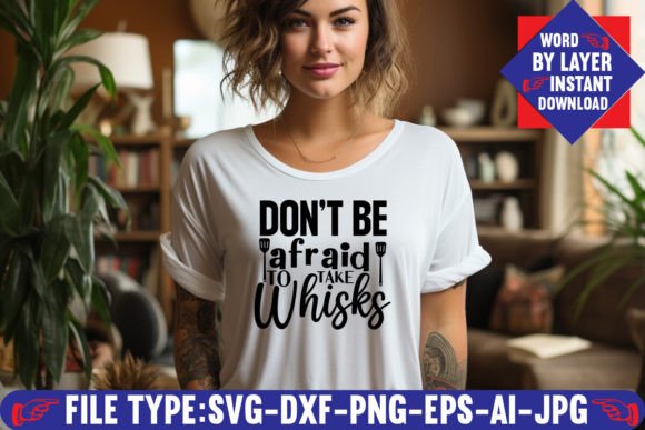 Don’t Be Afraid to Take Whisks SVG Design: A Practical Tool for Creative Projects
