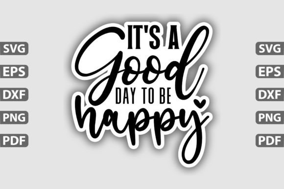 It's a Good Day to Be SVG Sticker Design