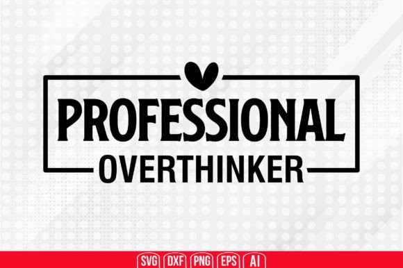 Professional Overthinker SVG in Design Work