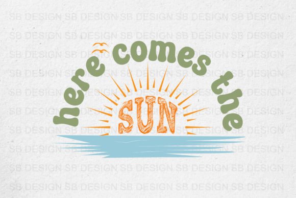 Summer Tshirt Here Comes the Sun SVG Design Ideas
