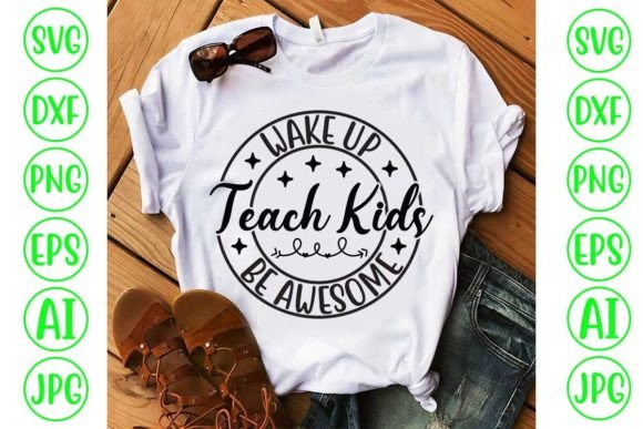 Understanding the Wake Up Teach Kids Be Awesome SVG Cut File Design