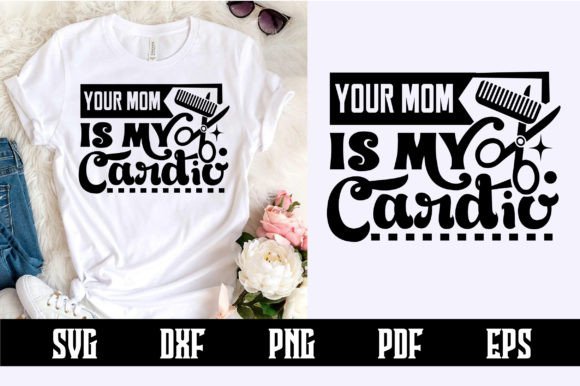 Your Mom is My Cardio SVG Design: A Closer Look at the Humor, Fit, and Where It Works Best
